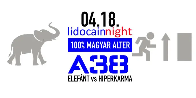 Lidocain special → Elefánt vs Hiperkarma koncert Budapesten (A38 Hajó)