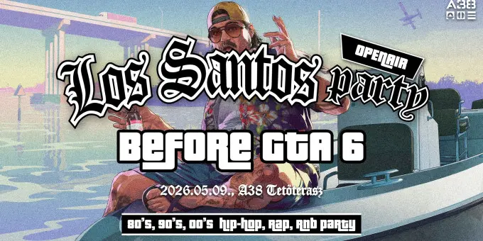 Los Santos Party / BEFORE GTA 6 koncert Budapesten (A38 Hajó)