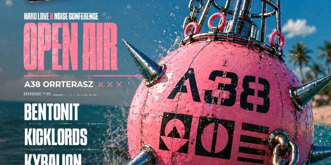 Hard Love & Noise Conference Open Air - Bentonit, Kicklords, Kybalion, LYE, SwagAMaxon koncert Budapesten (A38 Hajó)