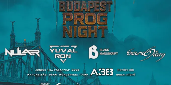 Budapest Prog Night 2026: Yuval Ron (DE), SoundDiary (AT), Blank Manuscript (AT), Nular