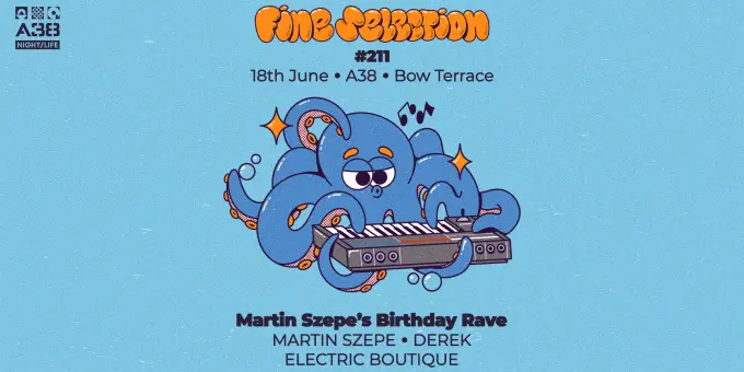 Esemény címe: Fine Selection #211 w/Martin Szepe, Derek, Electric Boutique koncert Budapesten (A38 Hajó)