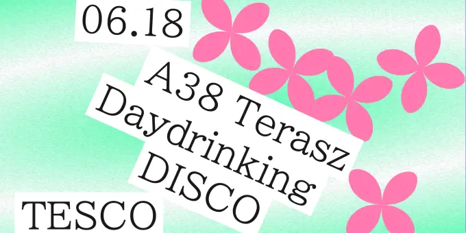Tesco Disco Daydrinking koncert Budapesten (A38 Hajó)