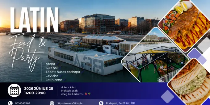 A38 Gastro - Around the World - Latin Food & Daytime Party koncert Budapesten (A38 Hajó)