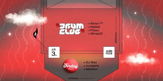 Drum Club w/ Atrox / Orrterasz: Friday koncert Budapesten (A38 Hajó)