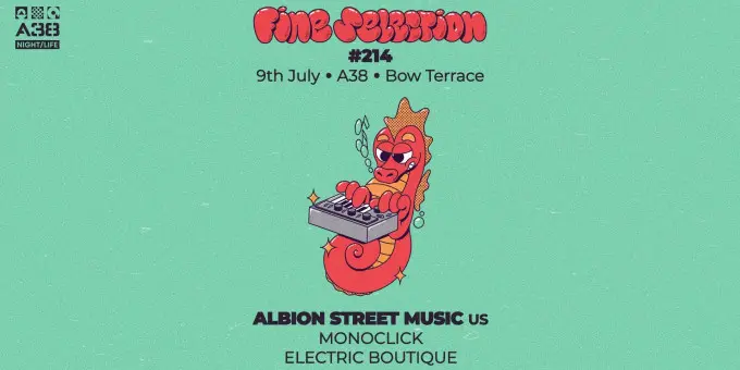 Fine Selection #214 w/Albion Street Music (US), Monoclick, Electric Boutique koncert Budapesten (A38 Hajó)
