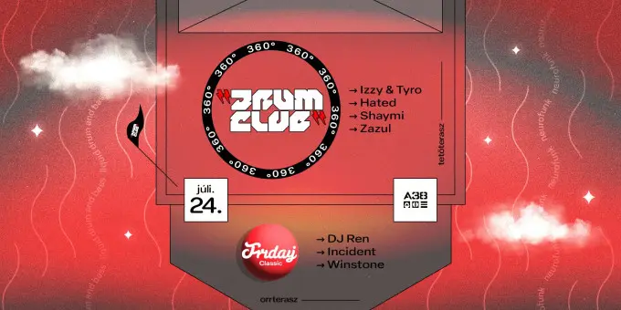 Drum Club 360 w/ Izzy & Tyro / Friday koncert Budapesten (A38 Hajó)