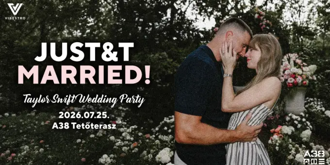Taylor Swift Wedding Party: JUSTandT Married! koncert Budapesten (A38 Hajó)