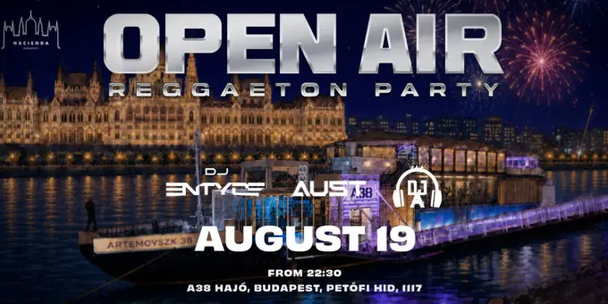 Open Air Reggaeton Party by Hacienda koncert Budapesten (A38 Hajó)