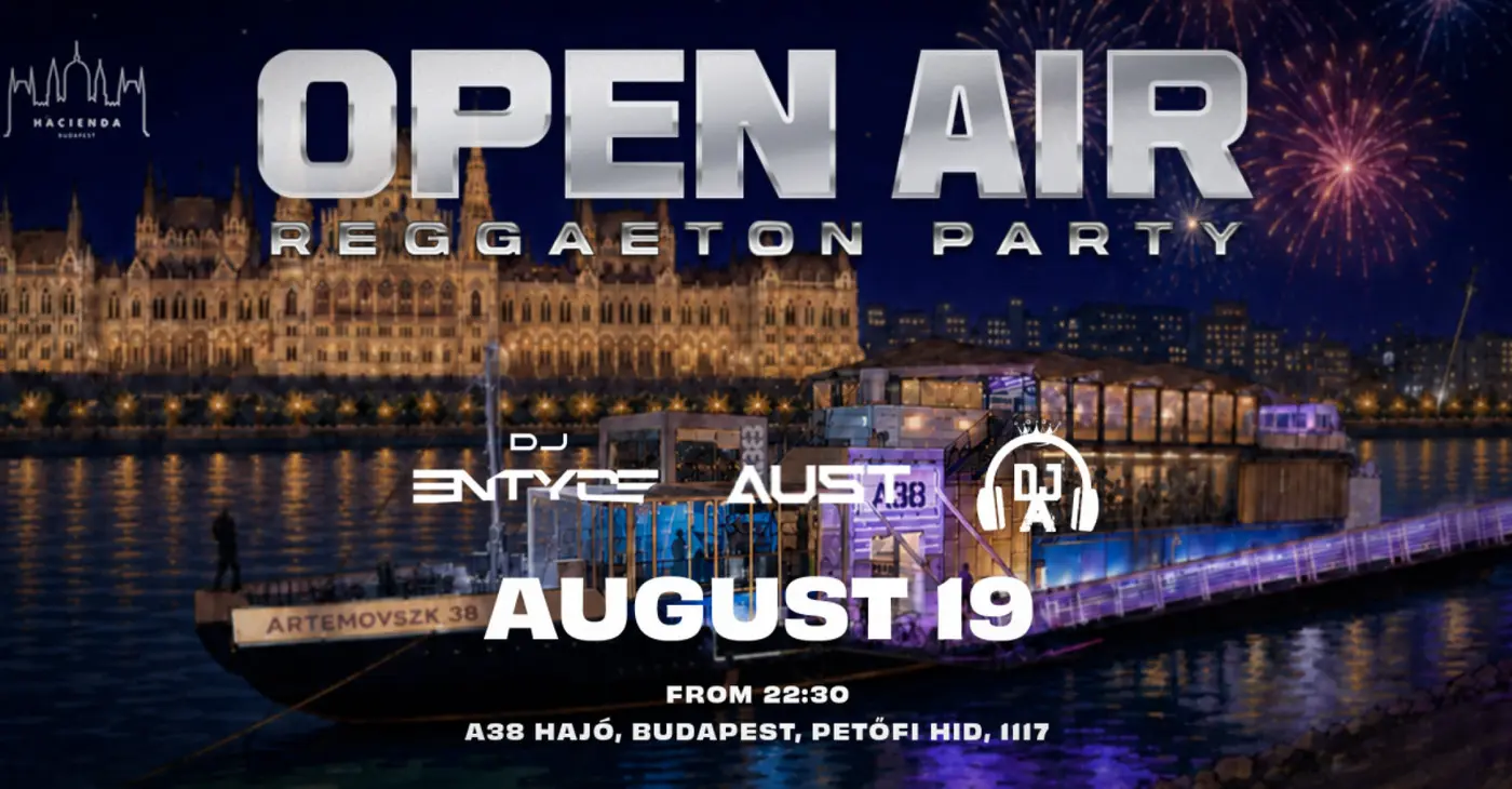 Open Air Reggaeton Party by Hacienda koncert Budapesten (A38 Hajó)