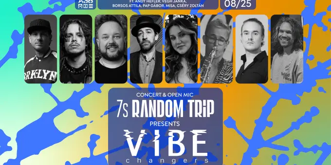Vibe Changers (Random Trip x 7s) feat. Andy Hefler (Kéknyúl) x Végh Janka + dj Q-Cee koncert Budapesten (A38 Hajó)