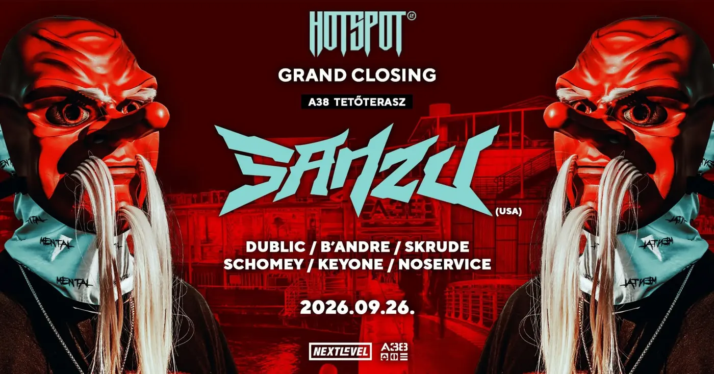 HØT SPØT Grand Closing w/ SANZU (USA) koncert Budapesten (A38 Hajó)