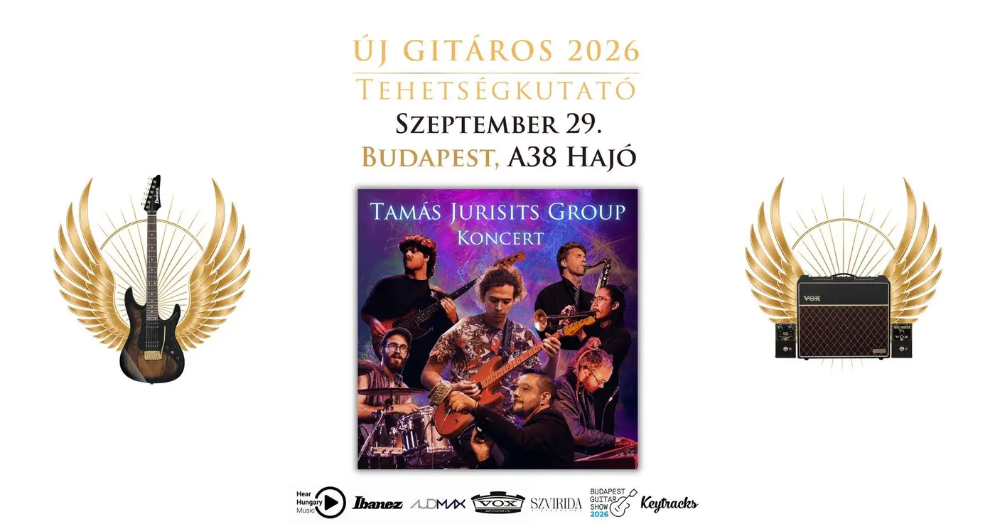 Új Gitáros 2026 tehetségkutató + Jurisits Tamás Group koncert koncert Budapesten (A38 Hajó)