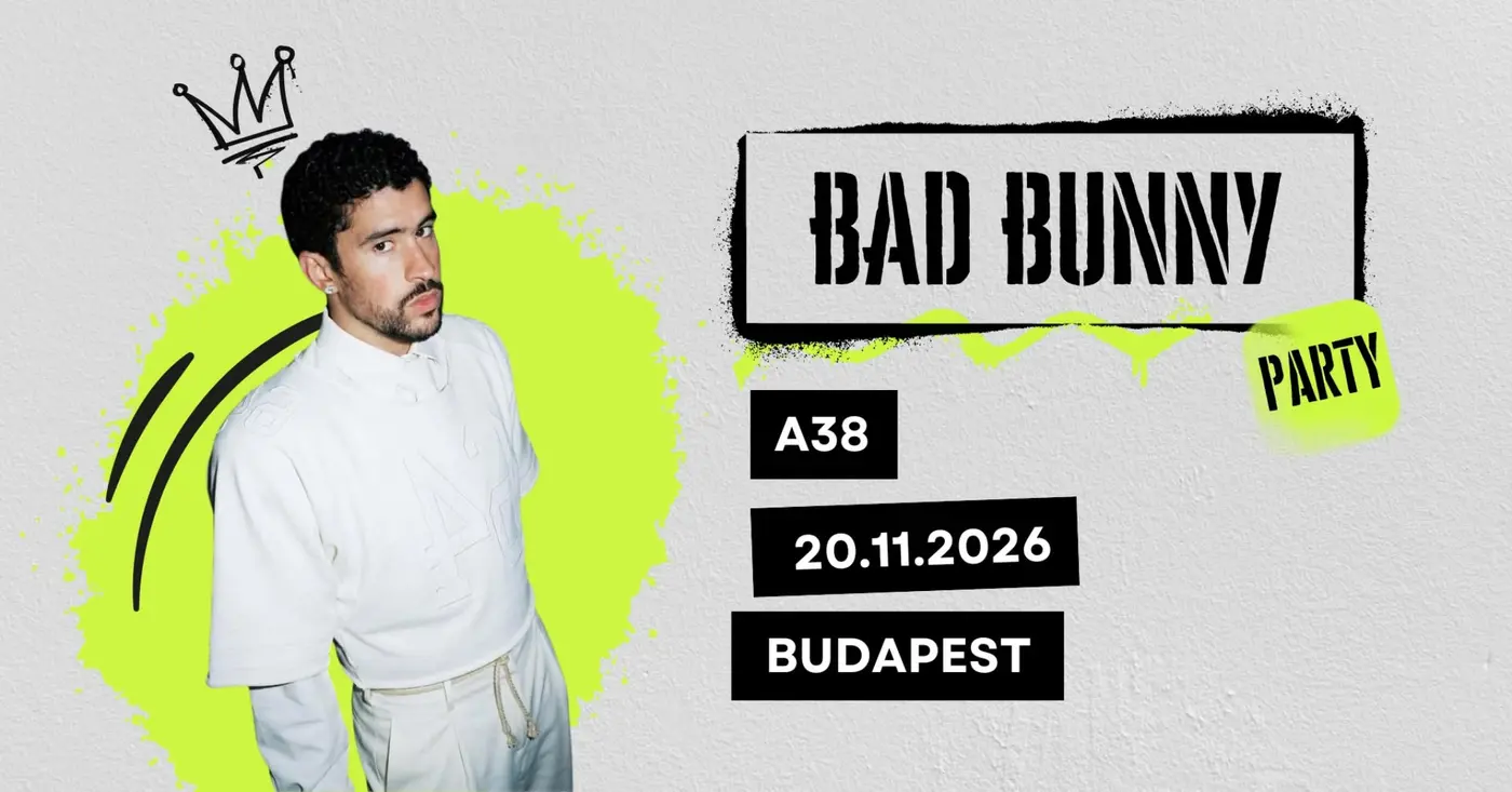 Bad Bunny Party koncert Budapesten (A38 Hajó)