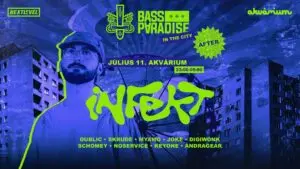 Bass Paradise Afterparty – INFEKT (DE) koncert Budapesten (Akvárium Klub)