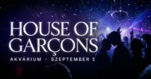 HOUSE OF GARÇONS koncert Budapesten (Akvárium Klub)