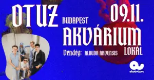 OTUZ 2026 debut album koncert koncert Budapesten (Akvárium Klub)
