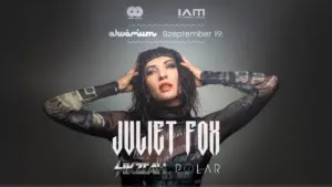 AkvaWaves & IAM Productions pres.: JULIET FOX koncert Budapesten (Akvárium Klub)