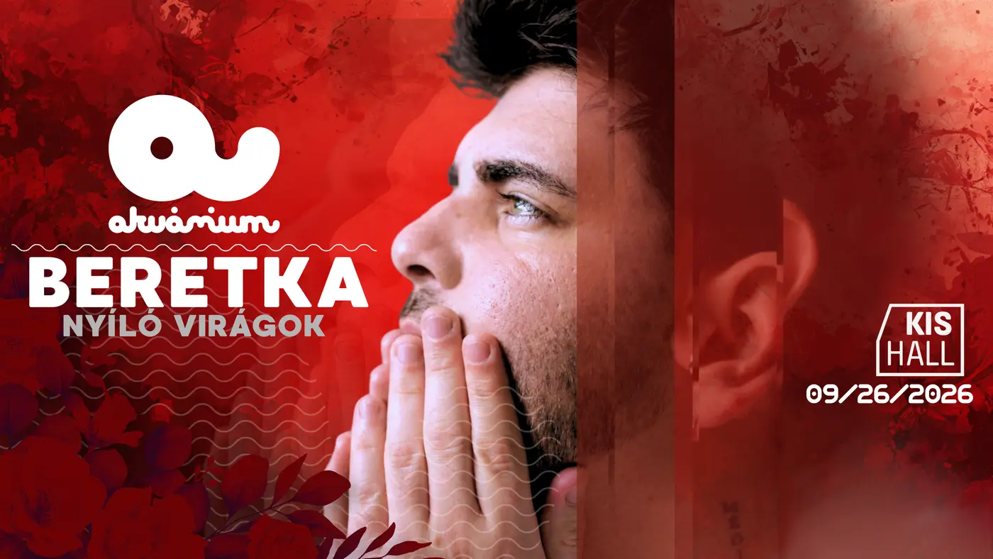 Beretka Ádám Nyíló virágok turné koncert Budapesten (Akvárium Klub)