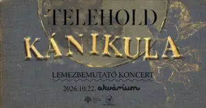 TELEHOLD – Kánikula – Lemezbemutató koncert Budapesten (Akvárium Klub)
