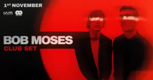 IAM Productions presents: Bob Moses koncert Budapesten (Akvárium Klub)