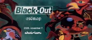 TELT HÁZ! // Black-Out Esőnap jubileum koncert Budapesten (Akvárium Klub)