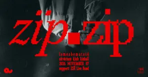 zïp.zip lemezbemutató // vendég: ZSÉ live band koncert Budapesten (Akvárium Klub)
