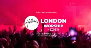 Ez az a nap! Worship Night: Hillsong London Worship x Éden koncert Budapesten (Akvárium Klub)