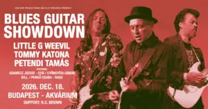 Little G Weevil, Tommy Katona, Petendi Tamás – Blues Guitar Showdown: Három gitárlegenda egy színpadon! koncert Budapesten (Akvárium Klub)