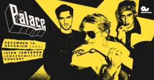 THE PALACE – ISTEN TENYERÉN LEMEZBEMUTATÓ koncert Budapesten (Akvárium Klub)