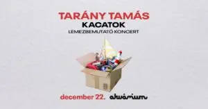 TARÁNY TAMÁS – Kacatok lemezbemutató koncert Budapesten (Akvárium Klub)