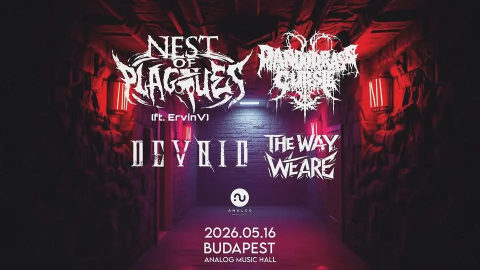 Nest of Plagues | Pandora’s Curse | Devoid | The Way We Are // koncert Budapesten – Analog Music Hall