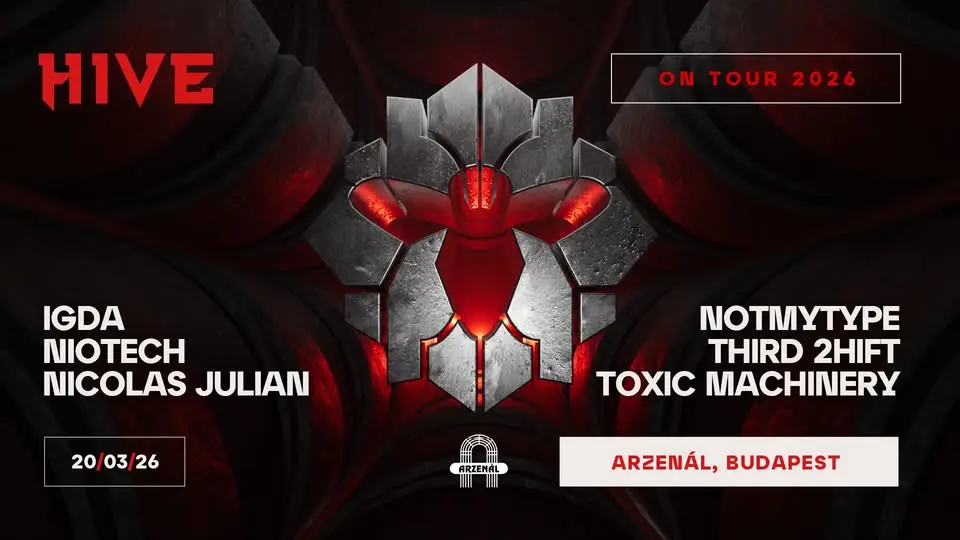HIVE ON TOUR - Budapest w/ TOXIC MACHINERY, NICOLAS JULIAN & More