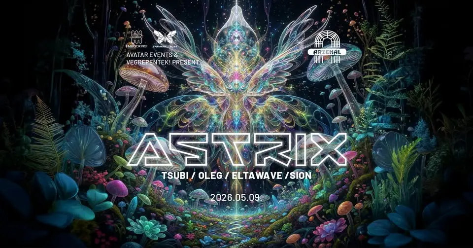 Avatar & VégrePéntek! & Arzenál present: ASTRIX