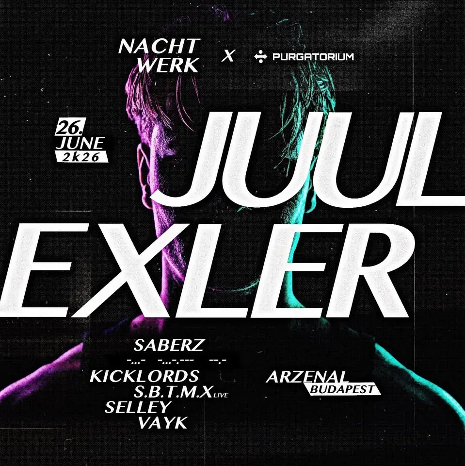NACHTWERK I PURGATORIUM RAVE I 06.26.I JUUL EXLER I ARZENÁL I BUDAPEST koncert Budapesten (Arzenál Budapest)