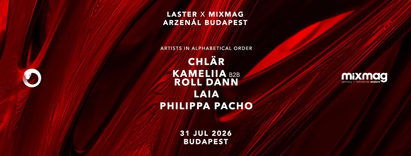 LASTER x Mixmag x Arzenal BUDAPEST with Chlär, Philippa Pacho, Roll Dann B2B Kameliia & LAIA koncert Budapesten – Arzenál Budapest