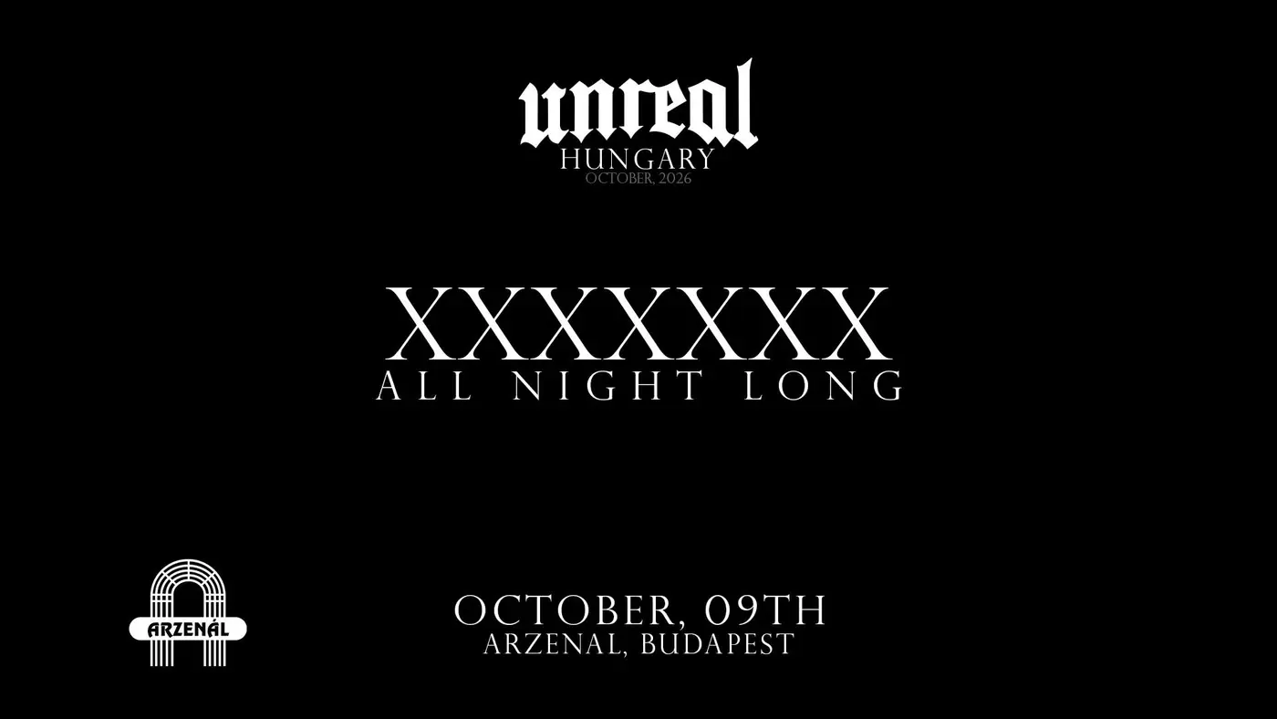 UNREAL x ARZENÁL: XXXXX ALL NIGHT LONG koncert Budapesten (Arzenál Budapest)