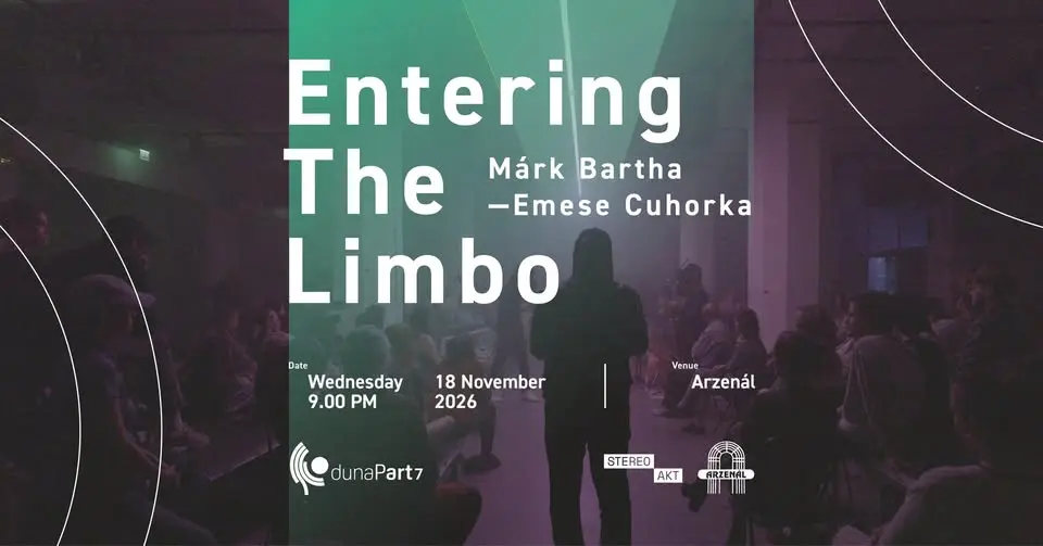 dunaPart7 ▷▷ Márk Bartha - Emese Cuhorka: Entering The Limbo koncert Budapesten (Arzenál Budapest)