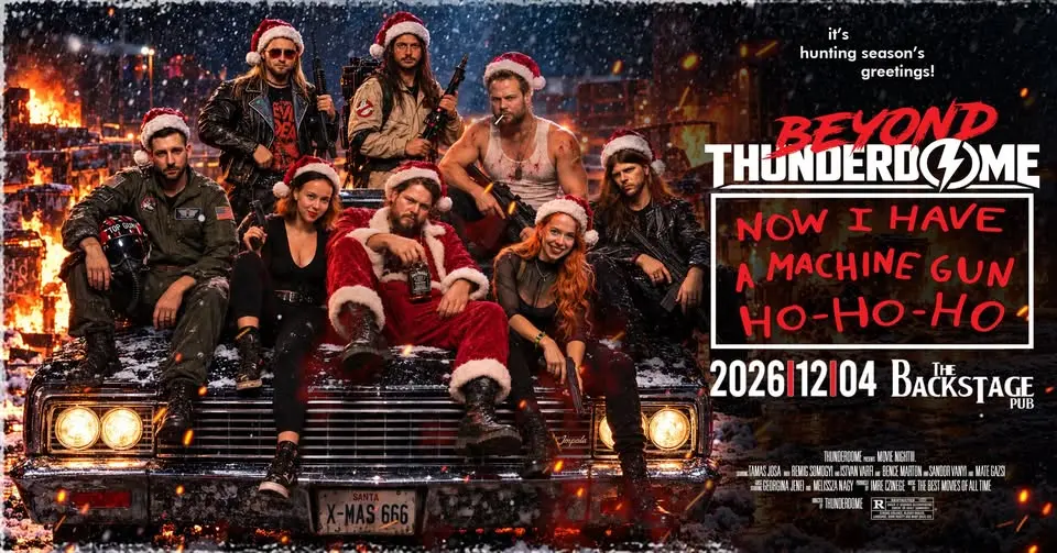 Thunderdome: Now I Have A Machine Gun Ho-Ho-Ho! at koncert Budapesten (BackStage Pub)