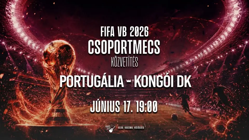 FIFA VB 2026 ⚽️ PORTUGÁLIA – KONGÓI DK ⚽️ csoportmeccs koncert Budapesten (BAR Hole Music)