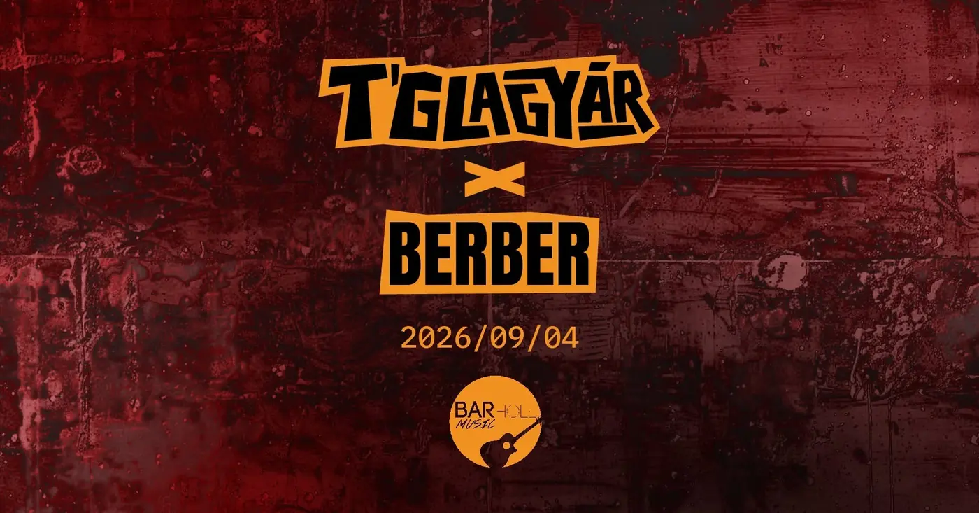 T'glaGyár × Berber koncert Budapesten (BAR Hole Music)