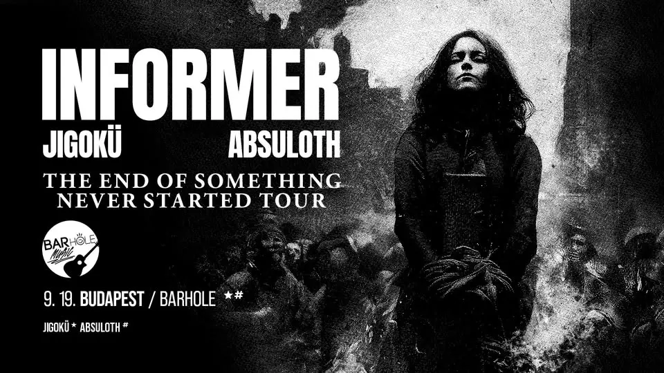 INFORMER w: Jigokü, Absuloth koncert Budapesten (BAR Hole Music)