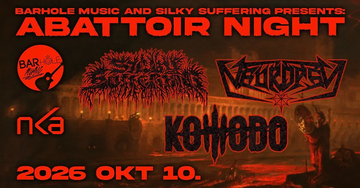 Abattoir Night: SILKY SUFFERING x NEUROPSY x KOMODO koncert Budapesten (BAR Hole Music)