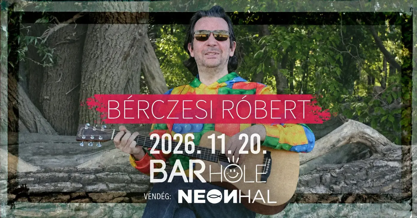 BéRCZeSi RóBeRT akusztikus koncert (vendég: Neonhal) koncert Budapesten (BAR Hole Music)