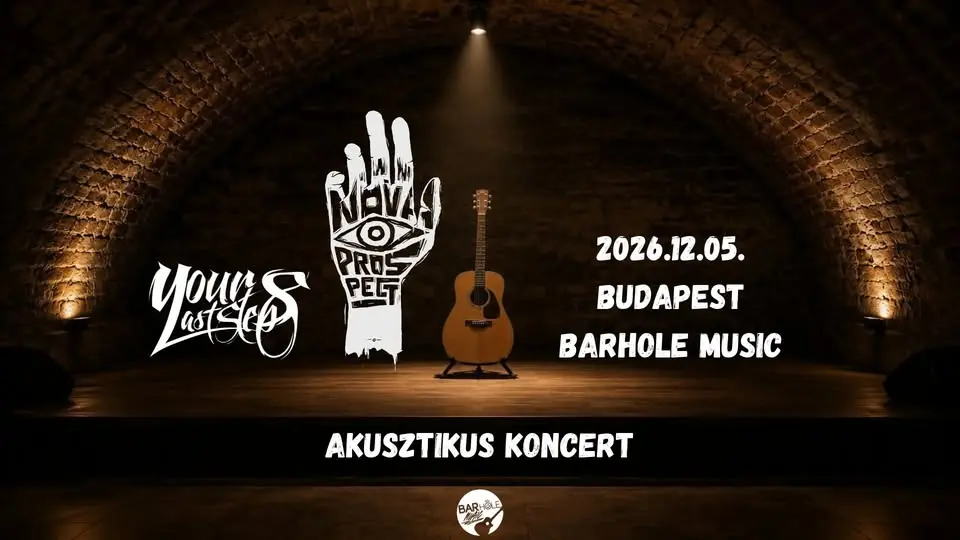 NOVA PROSPECT | YOUR LAST STEPS - AKUSZTIK koncert Budapesten (BAR Hole Music)