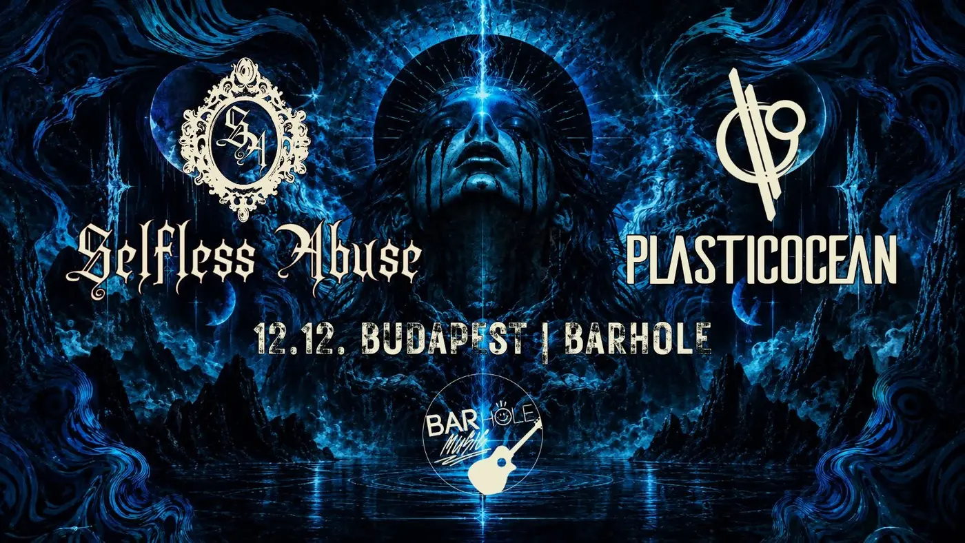 SELFLESS ABUSE x PLASTICOCEAN koncert Budapesten (BAR Hole Music)