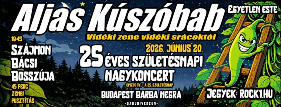 ALJAS KÚSZÓBAB - 25 Éves Születésnapi Nagykoncert koncert Budapesten (Barba Negra)