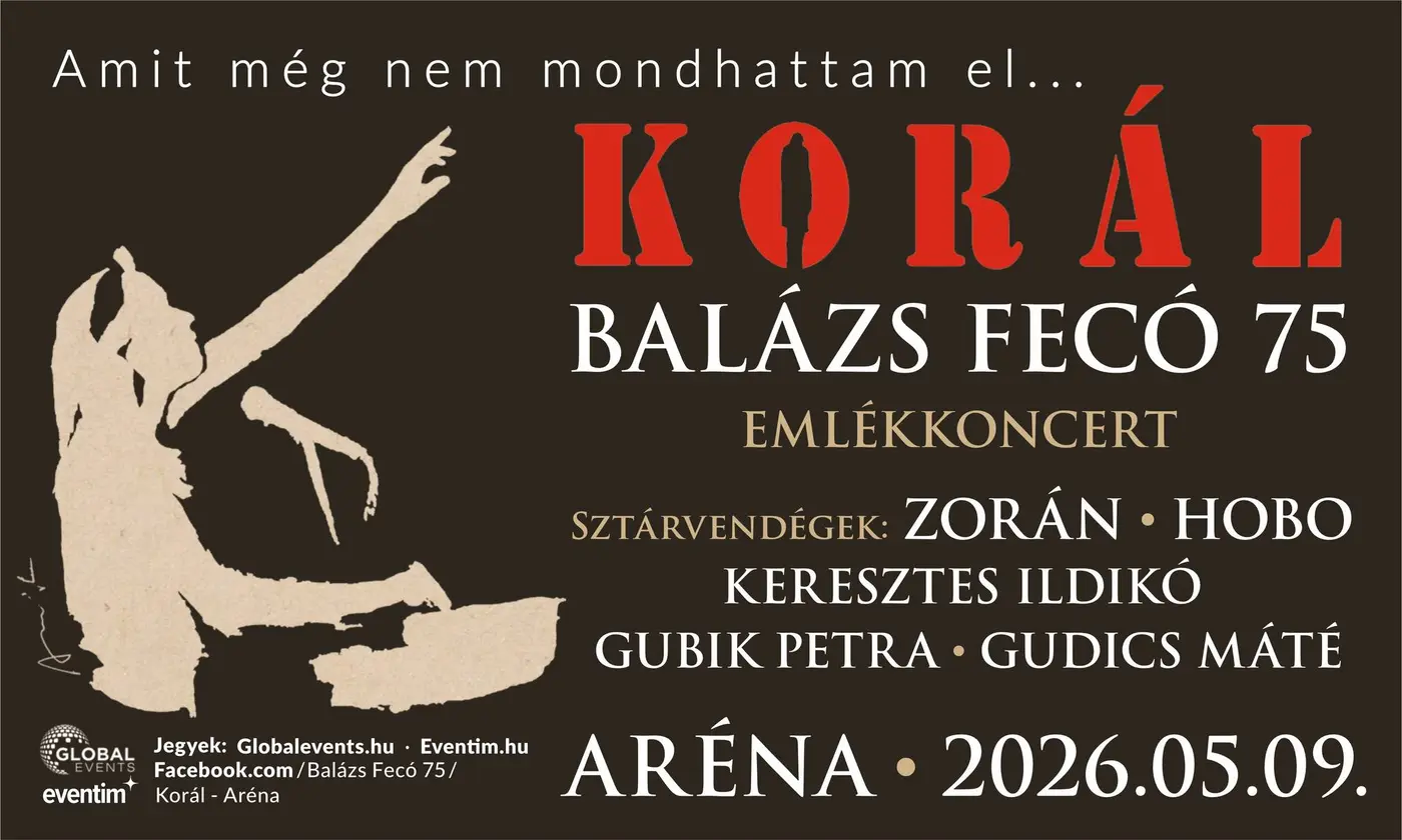 Korál – Balázs Fecó 75 Emlékkoncert koncert Budapesten (Budapest Aréna)
