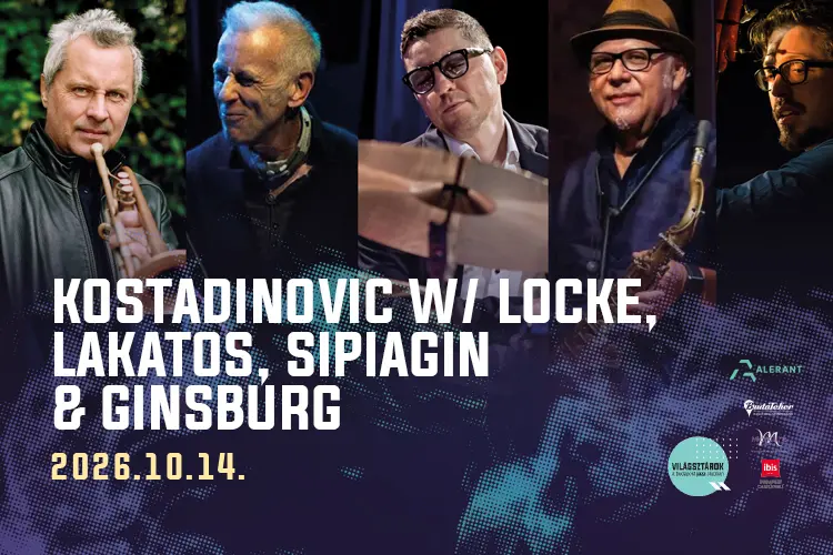 VLADIMIR KOSTADINOVIC feat. JOE LOCKE, TONY LAKATOS, ALEX SIPIAGIN & JOSHUA GINSBURG koncert Budapesten (Budapest Jazz Club)