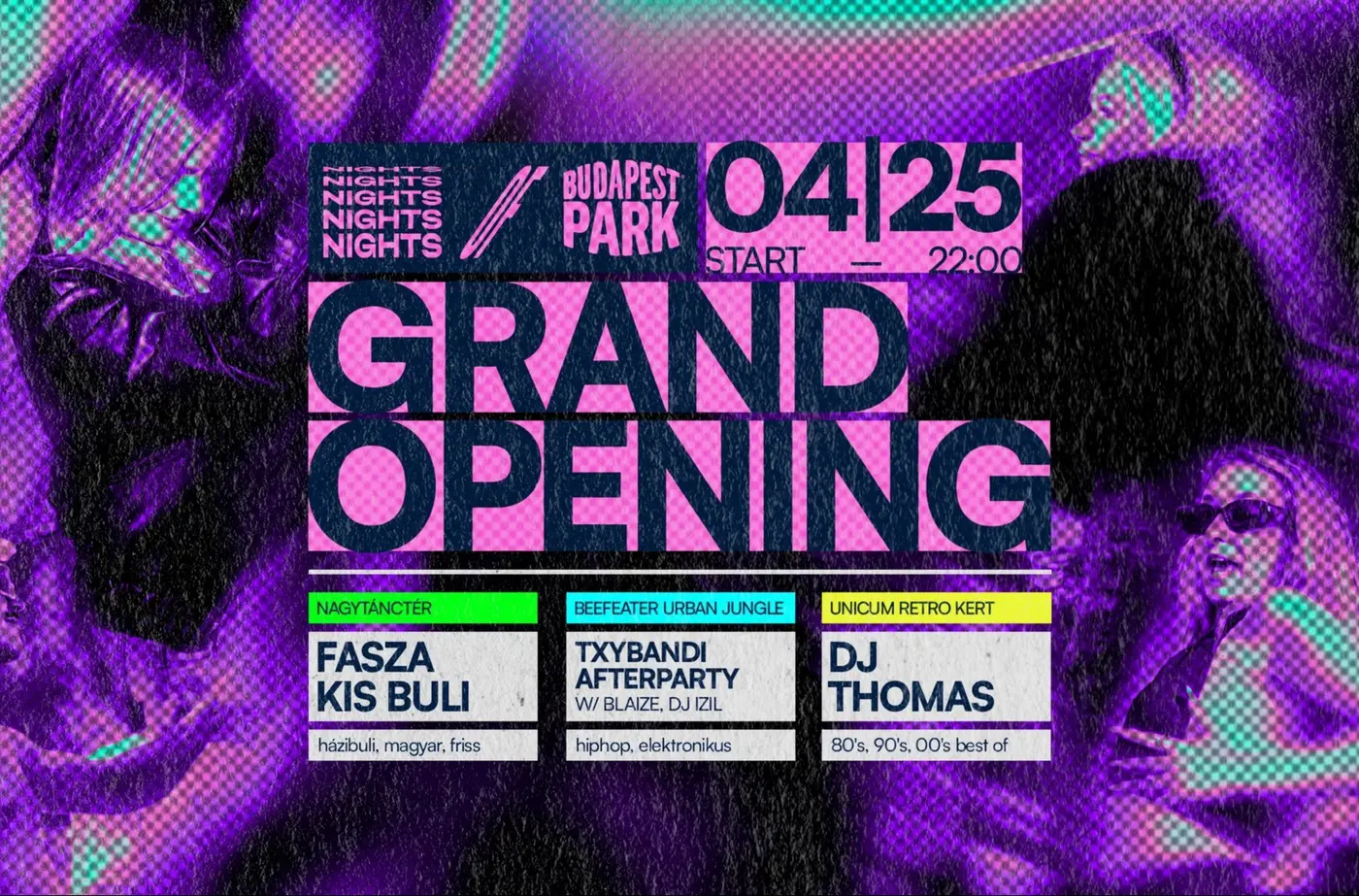 Nights of Budapest Park - Grand Opening w/ Fasza Kis Buli & TXYBANDI AFTER & DJ Thomas