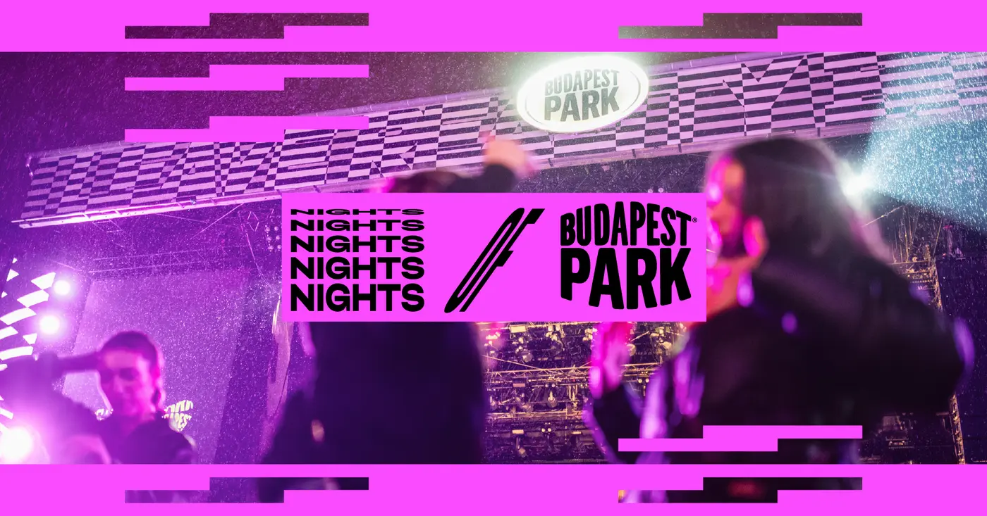 NIGHTS OF BPP ☾ 09.09. koncert Budapesten (Budapest Park)
